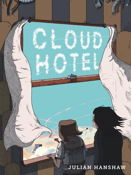 Title details for Cloud Hotel by Julian Hanshaw. Illustrator: Julian Hanshaw. © 2018 All Rights Reserved. - Available